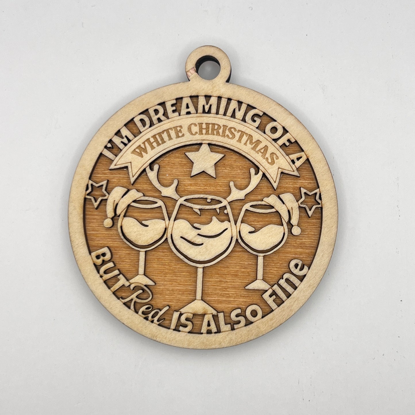 "I'm dreaming of a White Christmas, but Red is also fine" - Wooden Layered Ornament / Magnet / Coaster