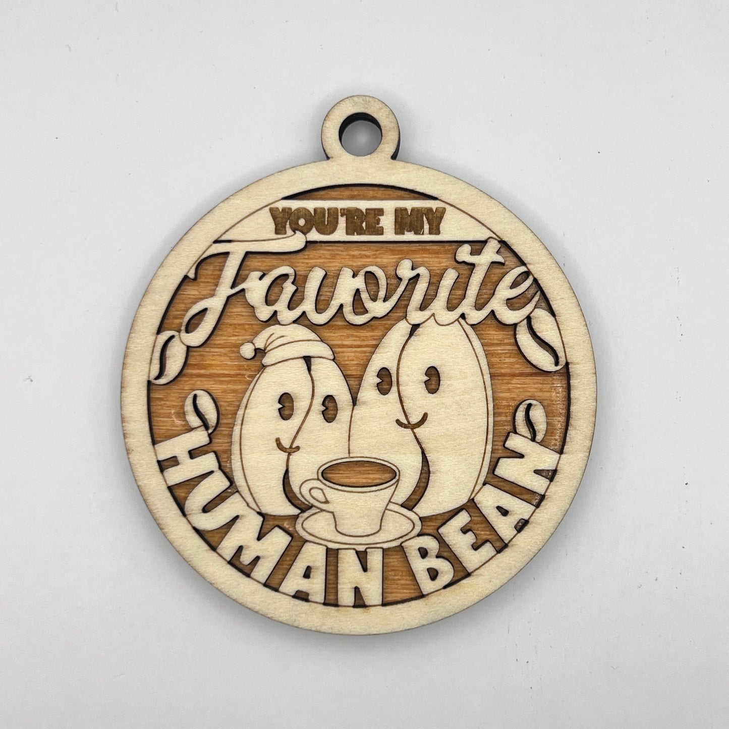 "You're My Favorite Human BEAN" Wooden Layered Ornament / Magnet / Coaster