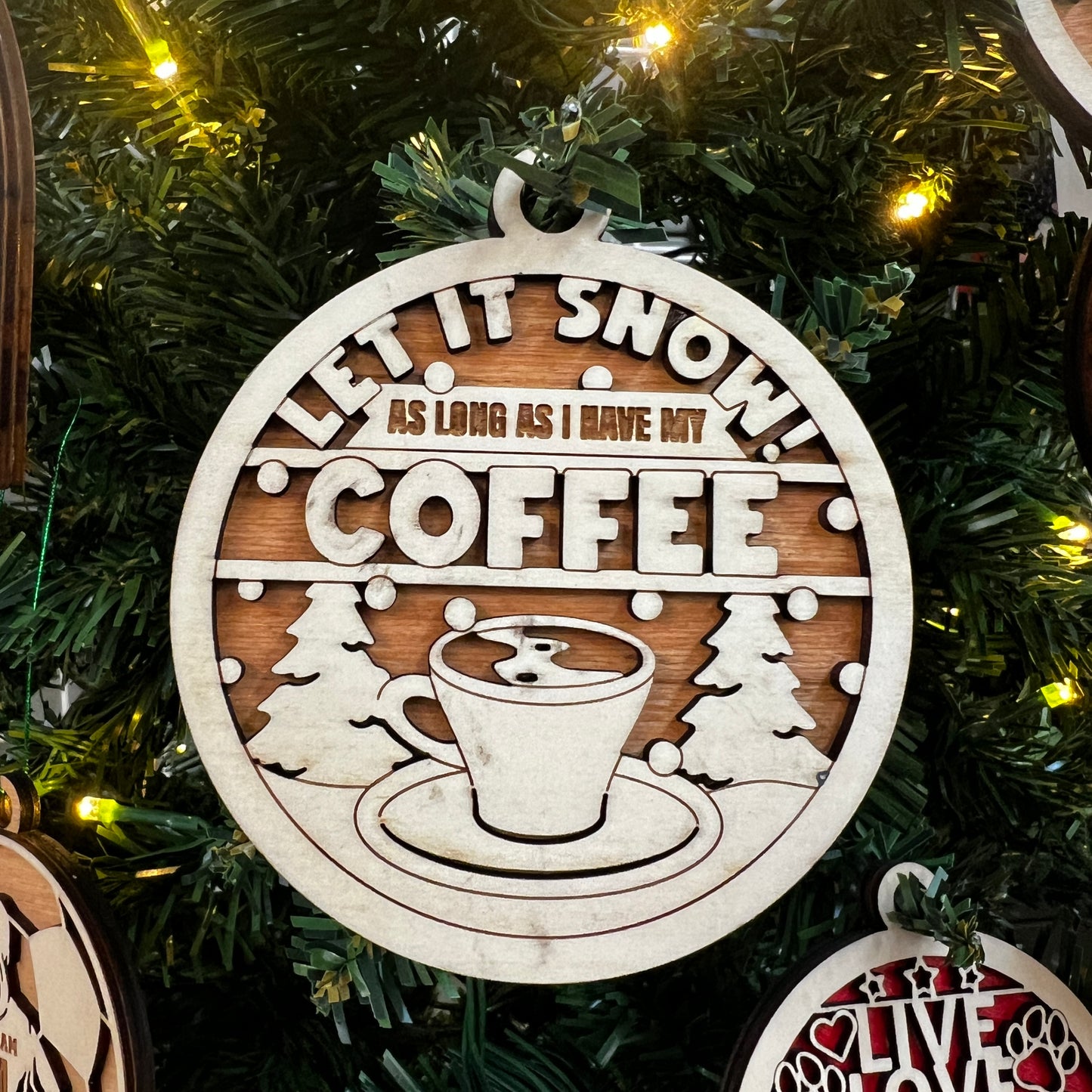 "Let is Snow.. as long as I have my coffee" Wooden Layered Ornament / Magnet / Coaster