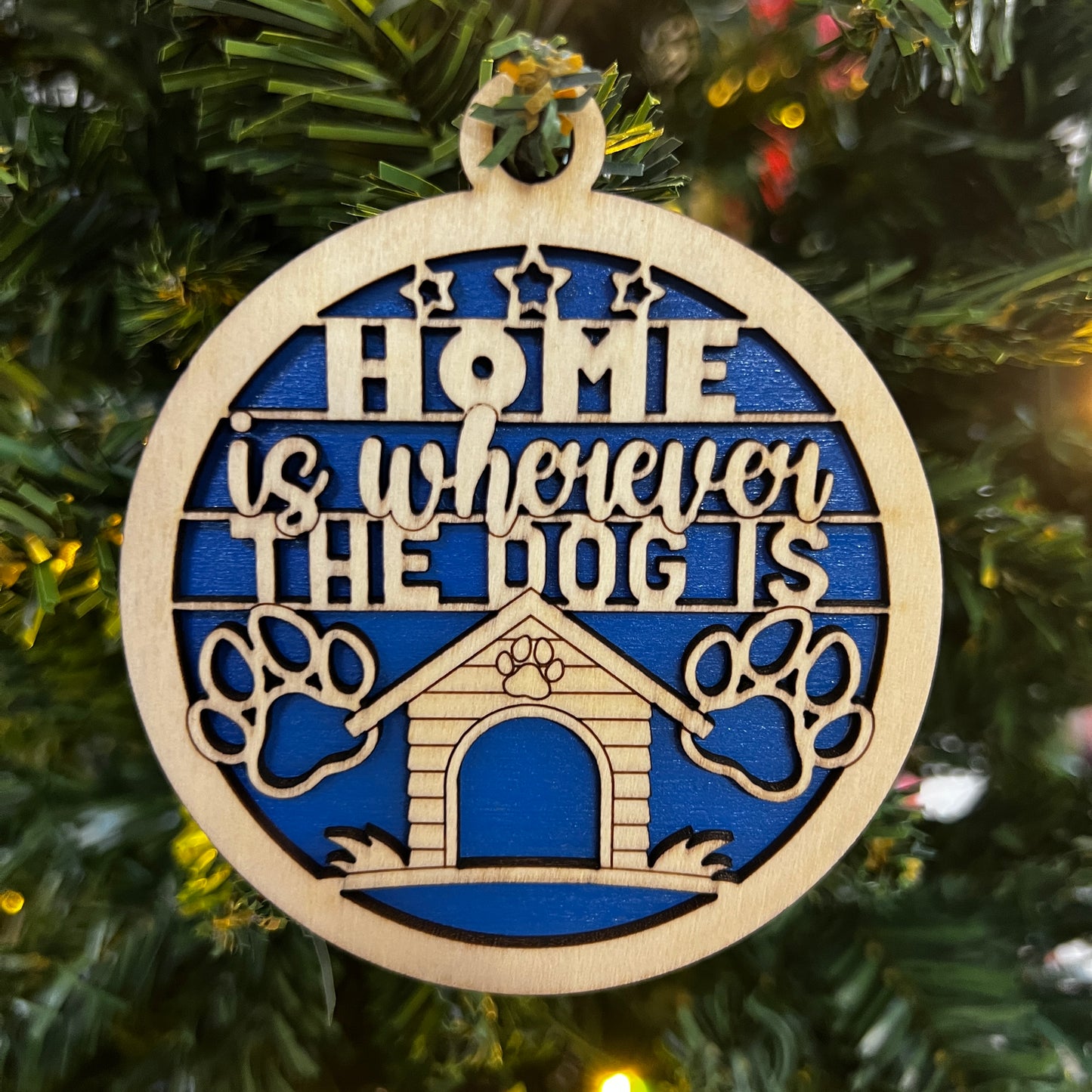 "Home is Wherever the Dog Is" Pawsome Wooden Layered Ornament